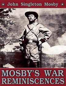 Mosby's War Reminiscences by John Singleton Mosby