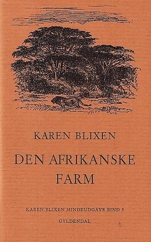 Den afrikanske farm by Isak Dinesen, Karen Blixen