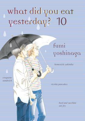 What Did You Eat Yesterday?, Volume 10 by Fumikazu Yoshida