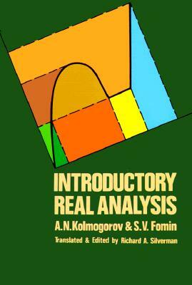 Introductory Real Analysis by A. N. Kolmogorov, S. V. Fomin