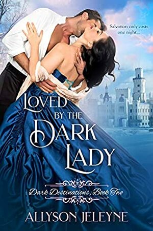Loved by the Dark Lady by Allyson Jeleyne