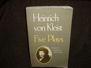 Five Plays by Heinrich von Kleist