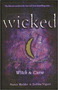 Wicked: Witch & Curse by Debbie Viguié, Nancy Holder