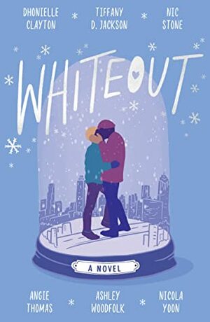 Whiteout by Nicola Yoon, Dhonielle Clayton, Ashley Woodfolk, Tiffany D. Jackson, Nic Stone, Angie Thomas