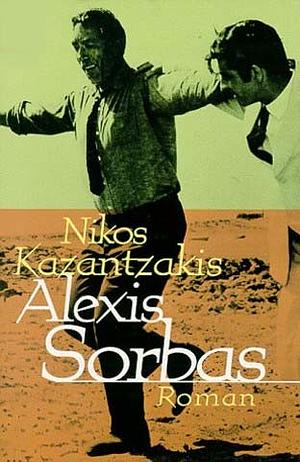 Alexis Sorbas by Nikos Kazantzakis