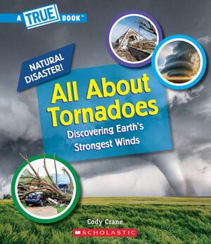 All about Tornadoes by Cody Crane