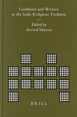 Goddesses and Women in the Indic Religious Tradition by Arvind Sharma