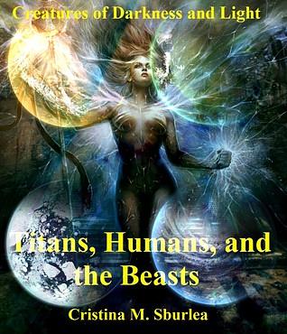 Titans, Humans, and the Beasts by Cristina M. Sburlea | The StoryGraph