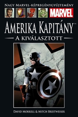 Amerika ​Kapitány: A kiválasztott by David Morrell, Mitch Breitweiser