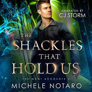 The Shackles That Hold Us by Michele Notaro