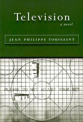 Television (Coleman Dowell Literature Series) by Jean-Philippe Toussaint, Jordan Stump