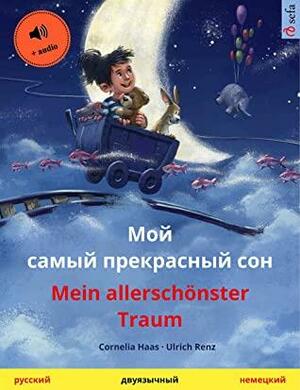 Мой самый прекрасный сон – Mein allerschönster Traum by Cornelia Haas, Ulrich Renz