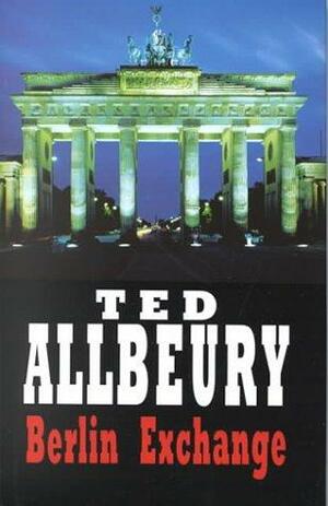 Berlin Exchange by Ted Allbeury