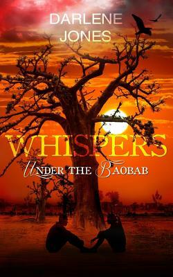 Whispers under the Baobab by Darlene Jones