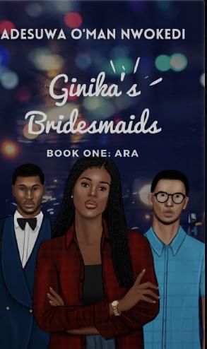 Ginika's bridemaids: book one by Adesuwa O'man Nwokedi