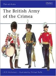 The British Army of the Crimea by Michael Roffe, J.B.R. Nicholson