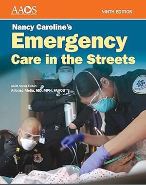 Nancy Caroline's Emergency Care in the Streets: Volume 1 by Barbara Aehlert, Bob Elling, Alfonso Mejia