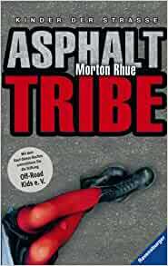 Asphalt Tribe. Kinder der Straße. by Todd Strasser, Morton Rhue