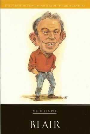 Blair (British Prime Ministers of the 20th Century) by Michael Temple
