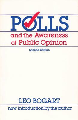 Polls and the Awareness of Public Opinion by Leo Bogart