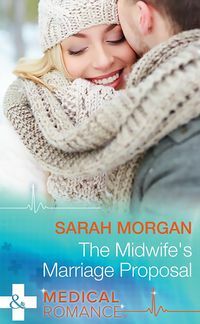The Midwife's Marriage Proposal by Sarah Morgan