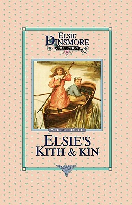 Elsie's Kith and Kin, Book 12 by Martha Finley