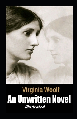 An Unwritten Novel Illustrated by Virginia Woolf