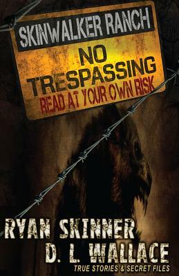 Skinwalker Ranch: No Trespassing by Ryan Skinner