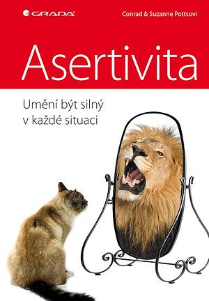 Asertivita - umění být silný v každé situaci by Suzanne Potts, Conrad Potts