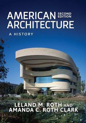 American Architecture: A History by Leland M. Roth
