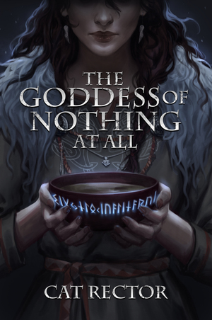 The Goddess of Nothing At All by Cat Rector