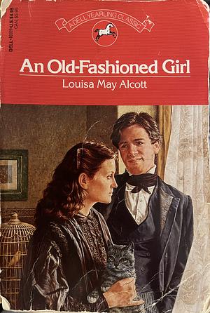 An Old-fashioned Girl by Louisa May Alcott