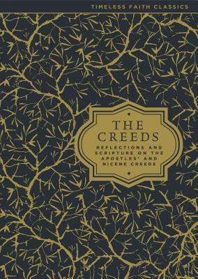 The Creeds: Reflections and Scripture on the Apostles' and Nicene Creeds by The Zondervan Corporation