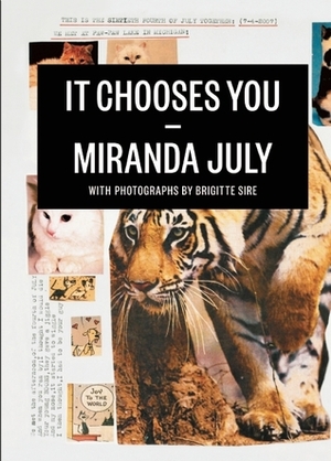 It Chooses You by Miranda July, Brigitte Sire