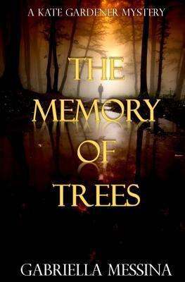 The Memory of Trees by Gabriella Messina