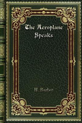 The Aeroplane Speaks by H. Barber