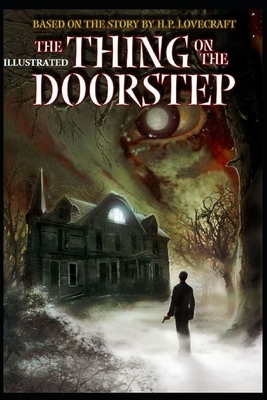 The Thing on the Doorstep Illustrated by H.P. Lovecraft