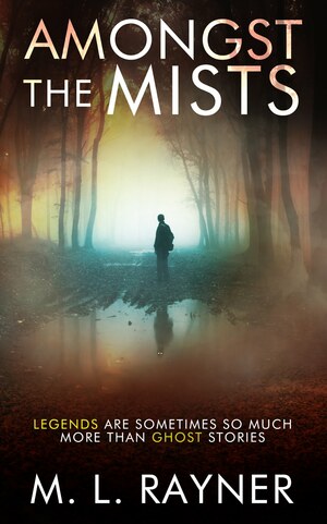 Amongst The Mists by M.L. Rayner