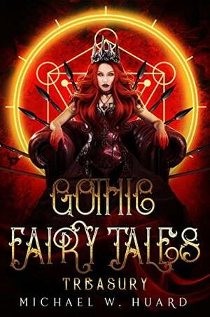 Gothic Fairy Tales Treasury by Michael W. Huard