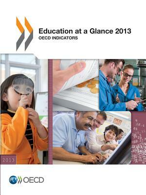 Education at a Glance 2013: OECD Indicators by Oecd