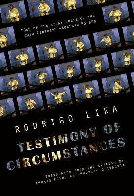 Testimony of Circumstances by Rodrigo Lira