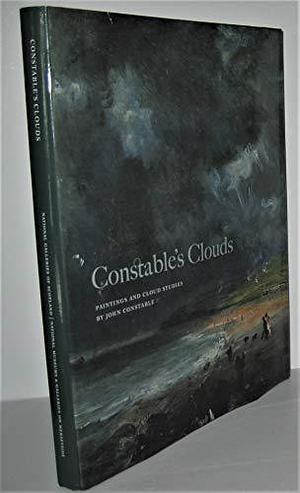 Constable's Clouds: Paintings and Cloud Studies by John Constable by Edward Morris