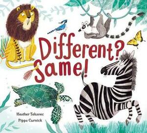 Different? Same! by Pippa Curnick, Heather Tekavec