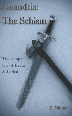 Goandria: The Schism by R. Michael