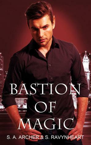 Bastion of Magic by S.A. Archer, S. Ravynheart