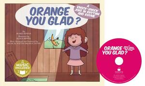 Orange You Glad?: A Knock-Knock Joke in Rhythm and Rhyme by Blake Hoena
