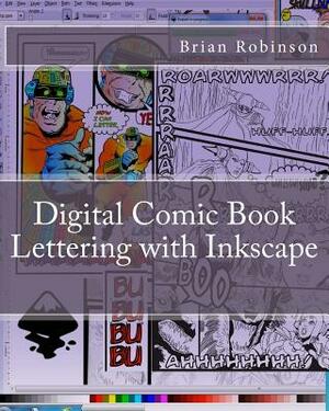 Digital Comic Book Lettering with Inkscape by Brian Robinson