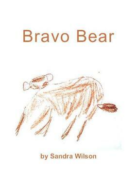 Bravo Bear by Sandra Wilson