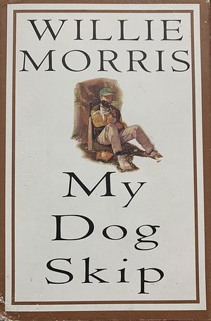 My Dog Skip by Willie Morris
