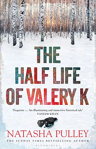 The Half Life of Valery K by Natasha Pulley